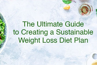 The Ultimate Guide To Creating A Sustainable Weight Loss Diet Plan