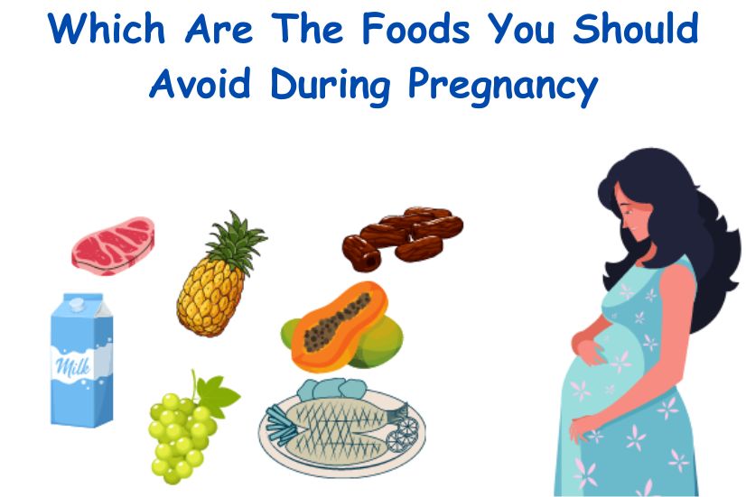 Which Are The Foods You Should Avoid During Pregnancy